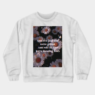 live like we re golden dancing fools bts Crewneck Sweatshirt